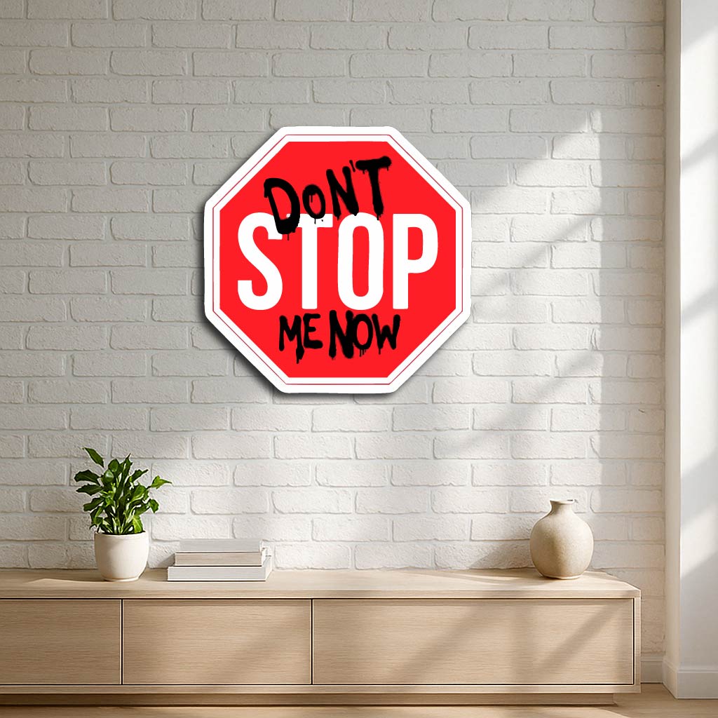 Don’t Stop Me Now Metal Wall Sign – Bold Motivational Stop Sign Décor